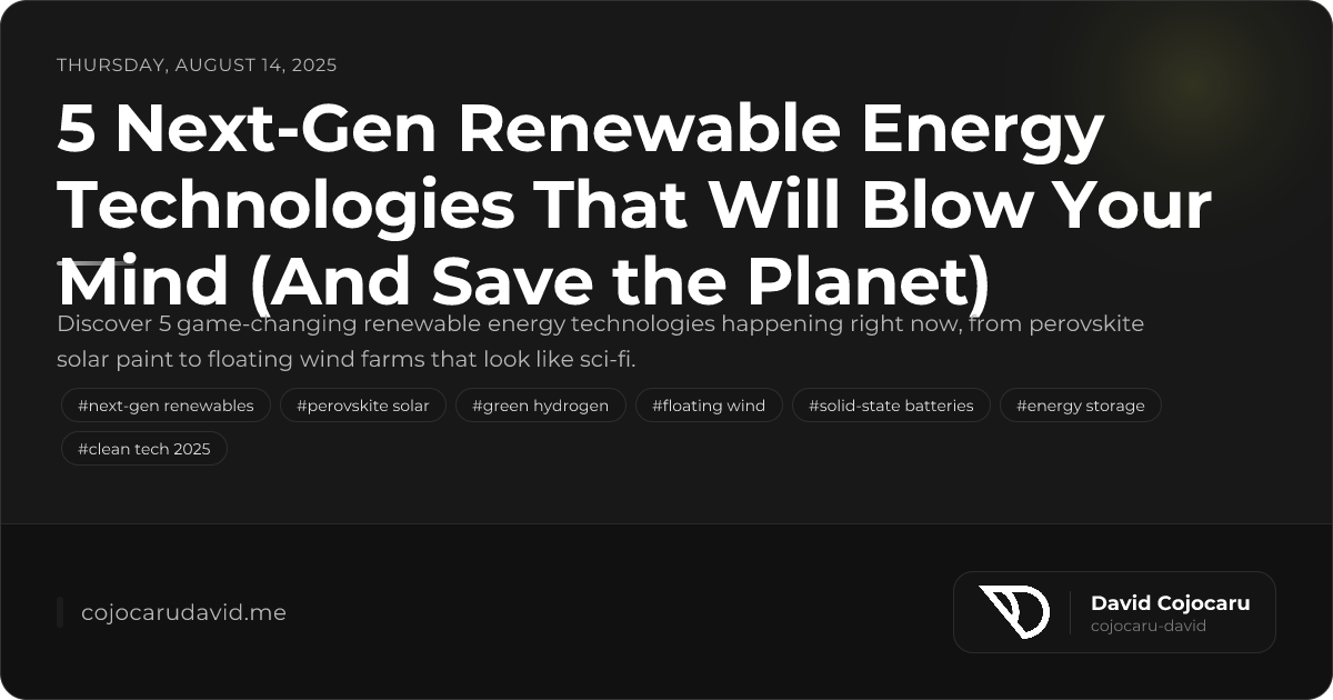5 Next-Gen Renewable Energy Technologies That Will Blow Y...