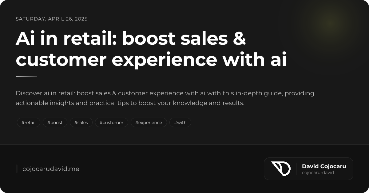 Ai in retail: boost sales & customer experience with ai